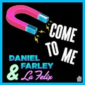 Daniel Farley - Come To Me