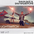 Shaun Bate & Sam Walkertrone - Lightswitch