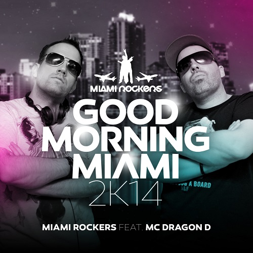 Miami Rockers - Good Morning Miami 2k14
